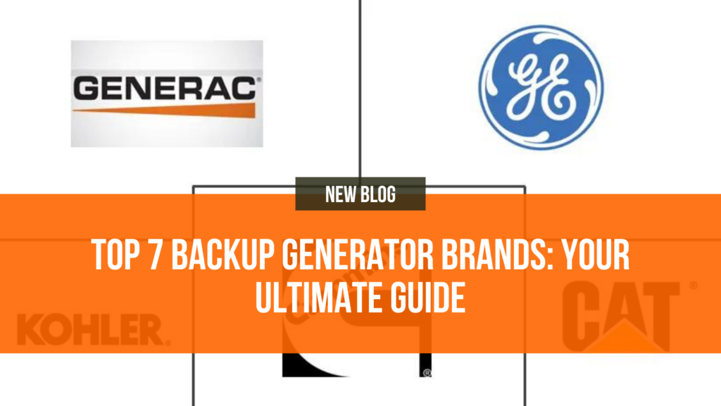 Top 7 Backup Generator Brands: Your Ultimate Guide