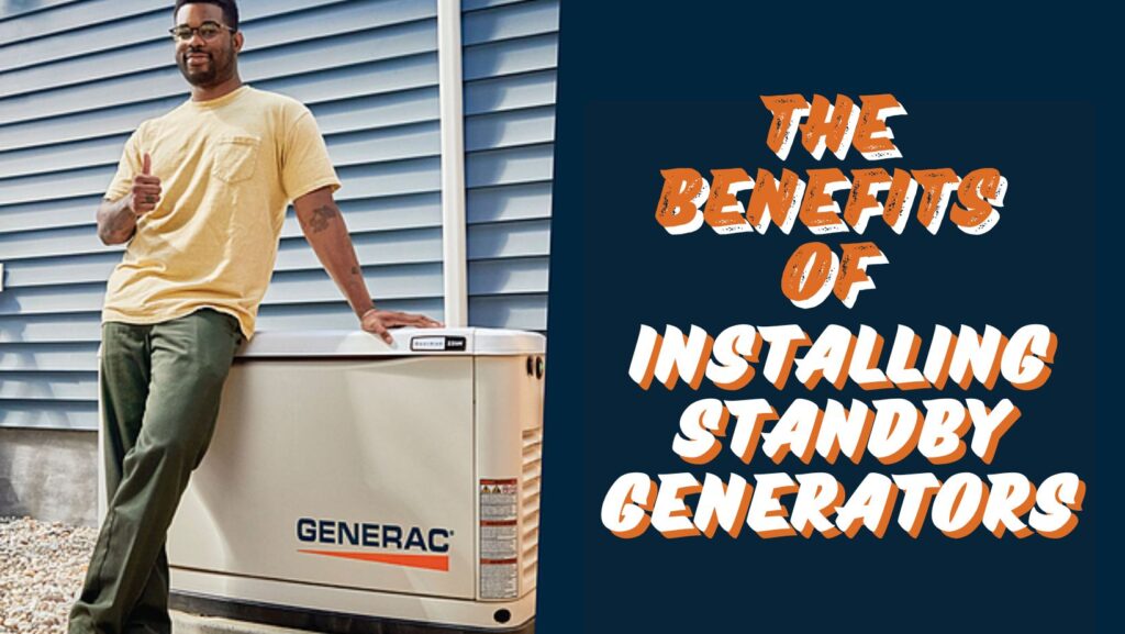 The Benefits of Installing Standby Generators